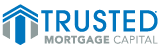 Trusted Mortgage Capital